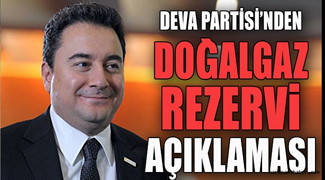 DEVA Partisi'nden doğalgaz rezervi açıklaması