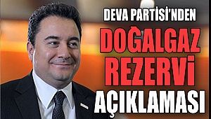 DEVA Partisi'nden doğalgaz rezervi açıklaması