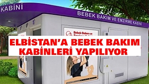 Elbistan’a Bebek bakım kabinleri Yapılıyor