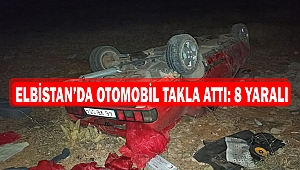 Elbistan’da Otomobil takla attı: 8 yaralı