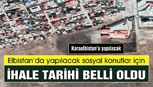 Elbistan’da yapılacak sosyal konutlar için ihale tarihi belli oldu