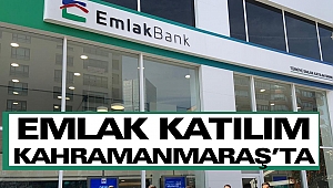 Emlak Katılım Kahramanmaraş’ta