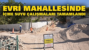 Evri Mahallesinde İçme Suyu Çalışmaları Tamamlandı