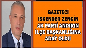 Gazeteci İskender Zengin Ak Parti Andırın İlçe Başkanlığına Aday Oldu