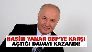 Haşim yanar BBP’ye karşı açtığı davayı kazandı!