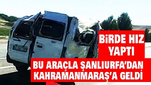 Hurda Araçla Şanlıurfa'dan Kahramanmaraş'a Geldi