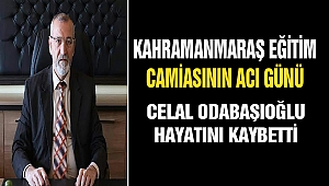 Kahramanmaraş Eğitim Camiasının Acı Günü