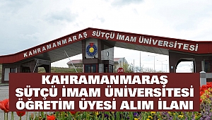 Kahramanmaraş Sütçü İmam Üniversitesi Öğretim Üyesi Alım İlanı