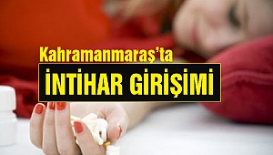 Kahramanmaraş’ta İntihar Girişimi
