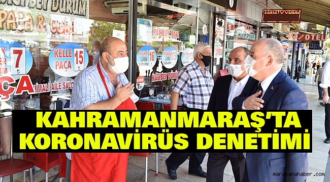 Kahramanmaraş’ta Koronavirüs Denetimi