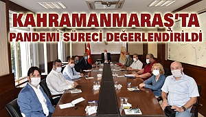 Kahramanmaraş’ta Pandemi Süreci Değerlendirildi