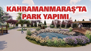 Kahramanmaraş’ta park yapımı