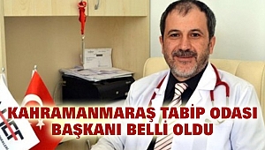 Kahramanmaraş Tabip Odası Başkanı Belli Oldu