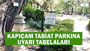 Kapıçam Tabiat Parkına Uyarı Tabelaları