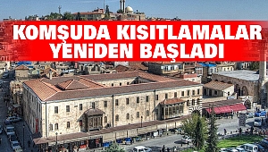 Komşuda Kısıtlamalar Yeniden Başladı