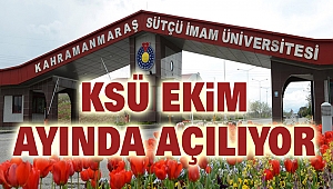 KSÜ Ekim Ayında Açılıyor!