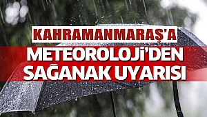 Meteoroloji'den Kahramanmaraş'a Uyarı