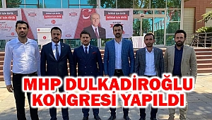 MHP Dulkadiroğlu Kongresi Yapıldı