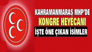 Kahramanmaraş MHP'de Kongre Heyecanı
