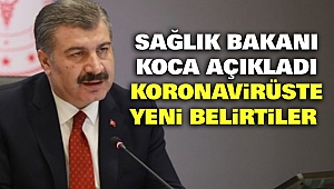 Sağlık Bakanı Koca Açıkladı: Koronavirüste Yeni Belirtiler