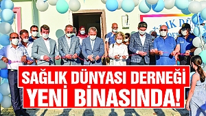 Sağlık Dünyası Derneği Yeni Binasında