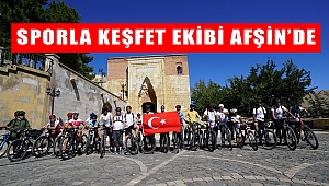 Sporla Keşfet Ekibi Afşin’de