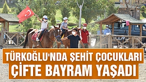 Türkoğlu'nda Şehit Çocukları Çifte Bayram Yaşadı