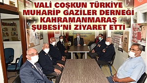 Vali Coşkun Türkiye Muharip Gaziler Derneği Kahramanmaraş Şubesi’ni Ziyaret Etti