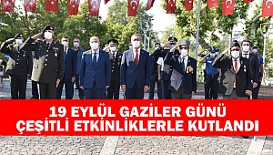 “19 Eylül Gaziler Günü” Çeşitli Etkinliklerle Kutlandı