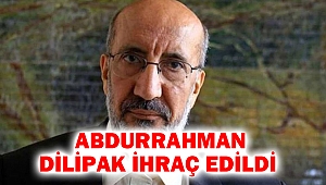 Abdurrahman Dilipak ihraç edildi