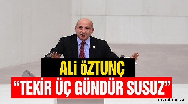 Ali Öztunç: “Tekir Üç Gündür Susuz”