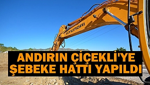 Andırın Çiçekli'ye Şebeke Hattı Yapıldı