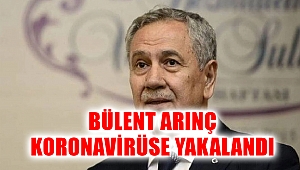 Bülent Arınç Koronavirüse Yakalandı
