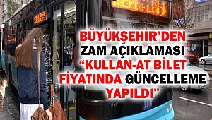Büyükşehir’den Zam Açıklaması “Kullan-at bilet fiyatında Güncelleme Yapıldı”