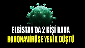 Elbistan’da 2 Kişi Daha Koronavirüse Yenik Düştü