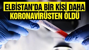 Elbistan’da Bir Kişi Daha Koronavirüsten Öldü