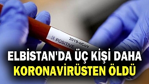 Elbistan'da üç kişi daha koronavirüsten öldü