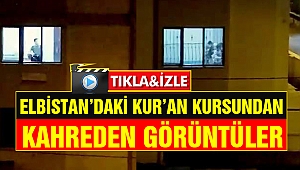 Elbistan’daki Kur’an Kursundan Kahreden Görüntüler