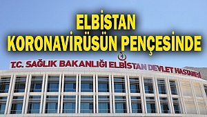 Elbistan Koronavirüsün Pençesinde