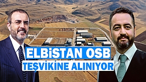 Elbistan OSB teşvikine alınıyor
