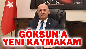 Göksun’a Yeni Kaymakam