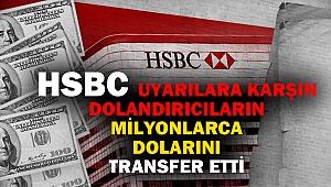 HSBC uyarılara karşın, dolandırıcıların milyonlarca dolarını transfer etti