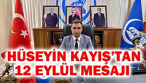 Hüseyin Kayış’tan 12 Eylül Mesajı