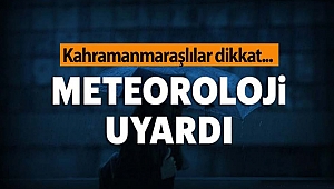 Kahramanmaraş’a Sağanak Yağış Uyarısı