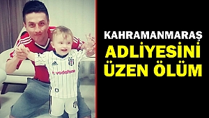 Kahramanmaraş Adliyesini Üzen Ölüm