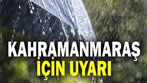 Kahramanmaraş İçin Uyarı