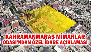 Kahramanmaraş Mimarlar Odası’ndan Özel İdare Açıklaması