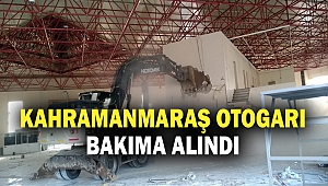Kahramanmaraş Otogarı bakıma alındı