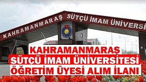 Kahramanmaraş Sütçü İmam Üniversitesi Öğretim Üyesi Alım İlanı