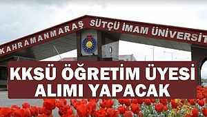 Kahramanmaraş Sütçü İmam Üniversitesi Öğretim Üyesi Alımı Yapacak